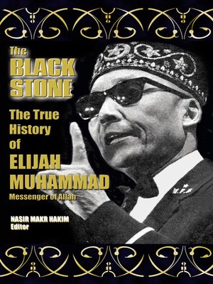 cover image of The True History of Elijah Muhammad--Autobiographically Authoritative (The Black Stone)